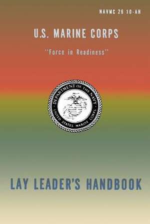 U.S. Marine Corps Lay Leader's Handbook de U. S. Marine Corps