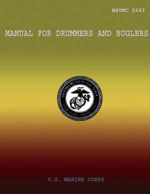 Manual for Drummer and Buglars de U. S. Marine Corps