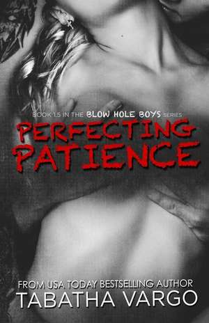 Perfecting Patience de Tabatha Vargo