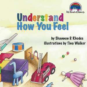 Understand How You Feel de Shannon D. Rhodes