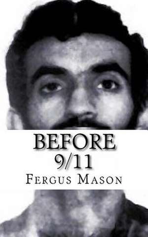 Before 9/11 de Fergus Mason