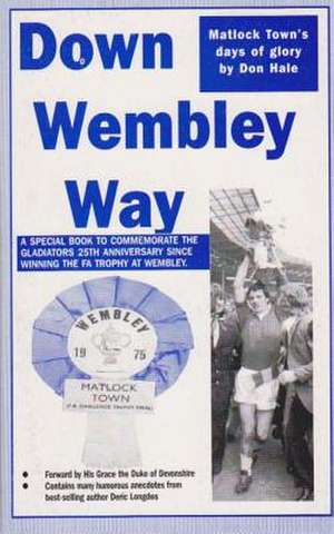 Down Wembley Way de Don Hale