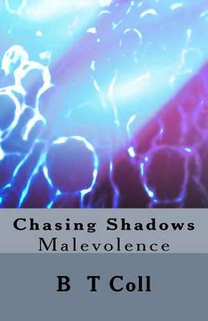 Chasing Shadows de B. T. Coll