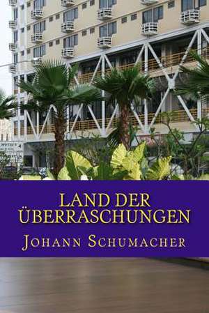 Land Der Ueberraschungen de MR Johann Schumacher M.