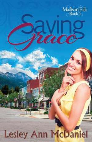 Saving Grace de Lesley Ann McDaniel