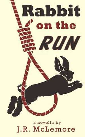 Rabbit on the Run de J. R. McLemore