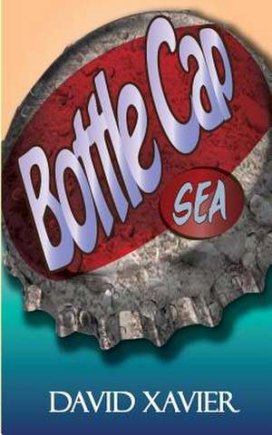 Bottle Cap Sea de David Xavier