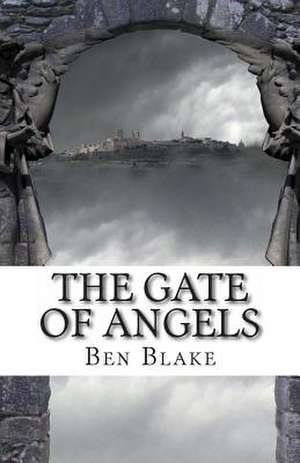 The Gate of Angels de Ben Blake