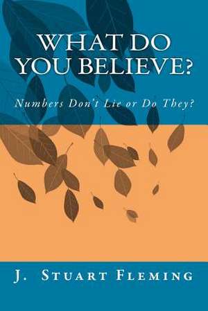 What Do You Believe? de J. Stuart Fleming