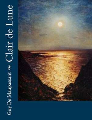 Clair de Lune de Guy de Maupassant