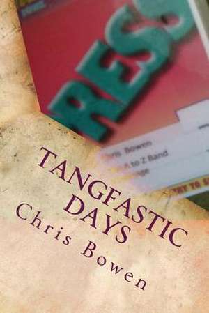 Tangfastic Days de Chris Bowen