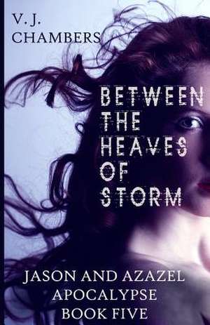 Between the Heaves of Storm de V. J. Chambers