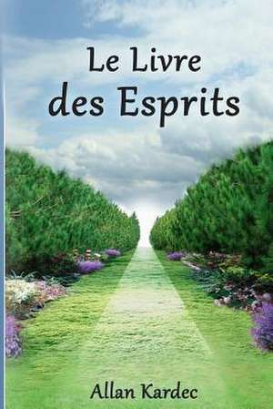 Le Livre Des Esprits de Allan Kardec