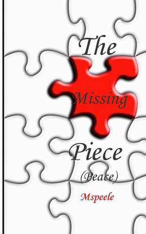 The Missing Piece (Peace) de MS Peele