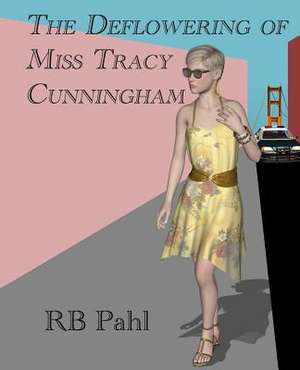 The Deflowering of Miss Tracy Cunningham de Rb Pahl