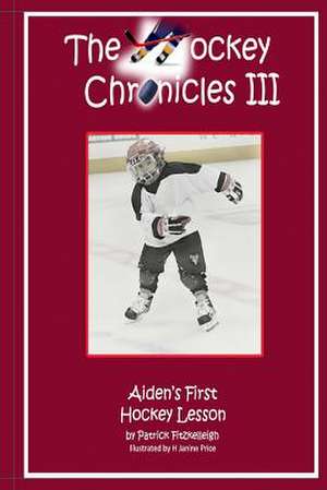 The Hockey Chronicles III de Patrick Fitzkelleigh