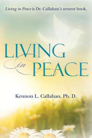 Living in Peace de Kennon L. Callahan