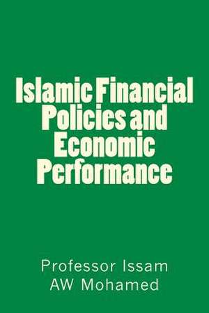 Islamic Financial Policies and Economic Performance de Prof Issam Aw Mohamed