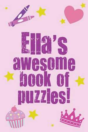 Ella's Awesome Book of Puzzles! de Clarity Media