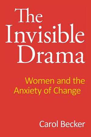 The Invisible Drama de Carol Becker