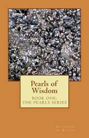 Pearls of Wisdom de Katherine A. Butler