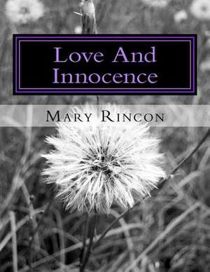 Love and Innocence de Mary J. Rincon