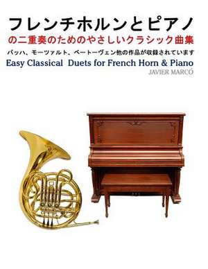 Easy Classical Duets for French Horn & Piano de Javier Marco