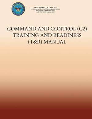 Command and Control (C2) Training and Readiness (T&r) Manual de Department Of the Navy