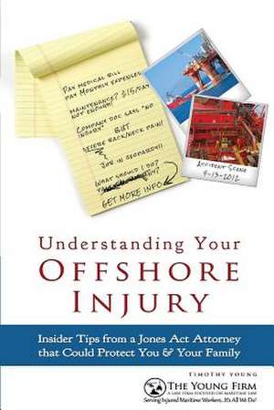 Understanding Your Offshore Injury de MR Timothy J. Young