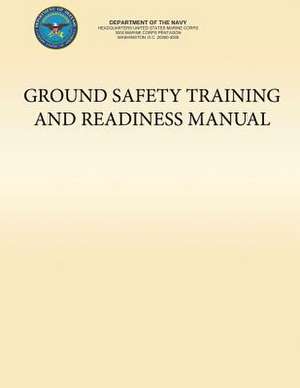 Ground Safety Training and Readiness Manual de Department of the Navy