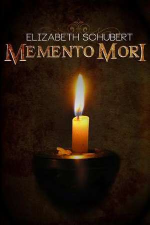 Memento Mori de Elizabeth Schubert