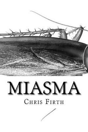 Miasma de Chris G. Firth