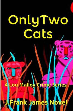 Only Two Cats de J. Frank James