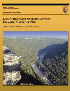 Eastern Rivers and Mountains Network Ecological Monitoring Plan de National Park Service