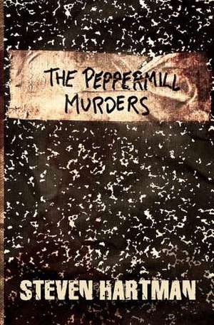 The Peppermill Murders de Steven Hartman