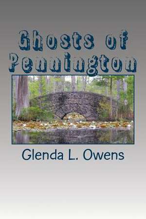 Ghosts of Pennington de Glenda L. Owens