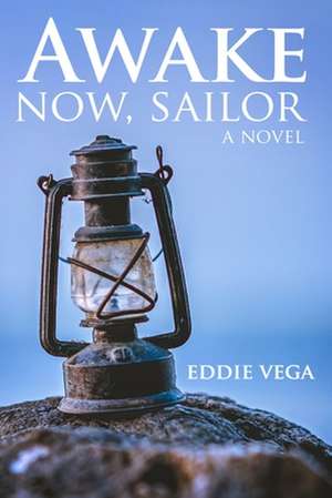 Awake Now, Sailor de Eddie Vega