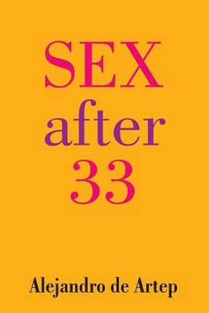 Sex After 33 de Alejandro De Artep