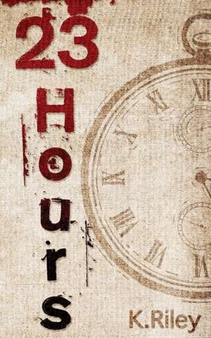 23 Hours de Kevin Riley