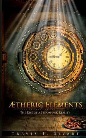 Aetheric Elements de Travis I. Sivart