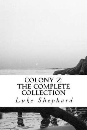 Colony Z de Luke Shephard