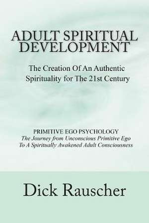 Adult Spiritual Development de Dick Rauscher