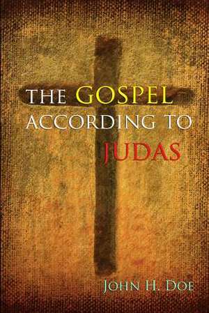 The Gospel According to Judas de John H. Doe