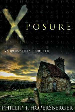 Xposure de Phillip T. Hopersberger