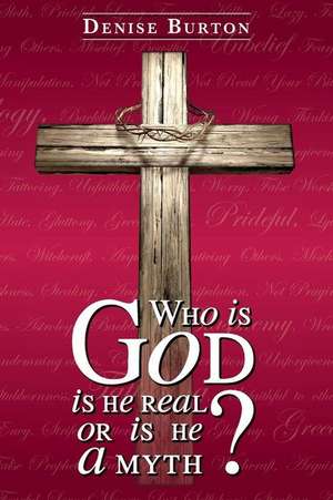 Who Is God de Denise Burton