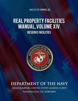 Real Property Facilities Manual, Volume XIV, Reserve Facilities de Department of the Navy