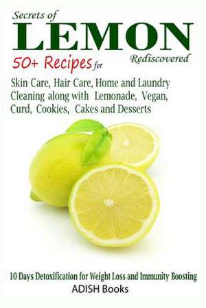 Secrets of Lemon Rediscovered de Pamesh Y