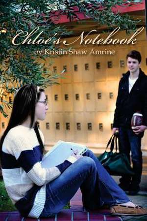 Chloe's Notebook de Kristin Shaw Amrine