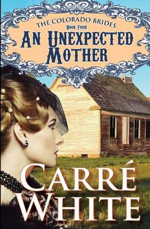 An Unexpected Mother de Carre White