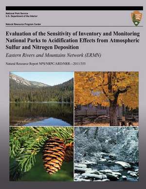 Evaluation of the Sensitivity of Inventory and Monitoring National Parks to Acidification Effects from Atmospheric Sulfur and Nitrogen Deposition East de T. J. Sullivan